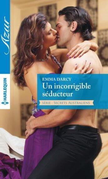 Couverture du livre « Un incorrigible séducteur » de Emma Darcy aux éditions Harlequin