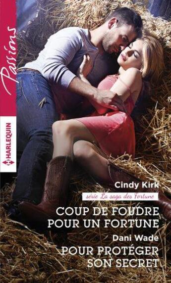 Couverture du livre « Coup de foudre pour un fortune ; pour protéger son secret » de Cindy Kirk et Dani Wade aux éditions Harlequin