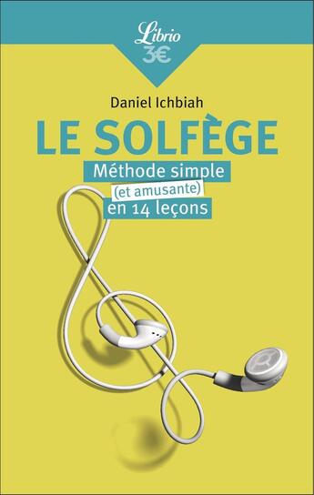 Couverture du livre « Le Solfège : Méthode simple et amusante en 14 leçons » de Daniel Ichbiah aux éditions J'ai Lu