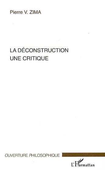 Couverture du livre « La déconstruction, une critique » de Pierre Zima aux éditions L'harmattan