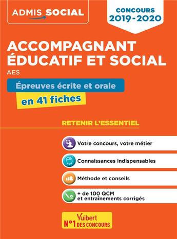 Couverture du livre « Accompagnant éducatif et social (AES) ; épreuves écrite et orale en 41 fiches (concours 2019/2020) » de Marion Gauthier aux éditions Vuibert