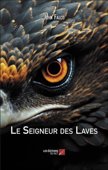 Couverture du livre « Le seigneur des laves » de Falco John aux éditions Editions Du Net