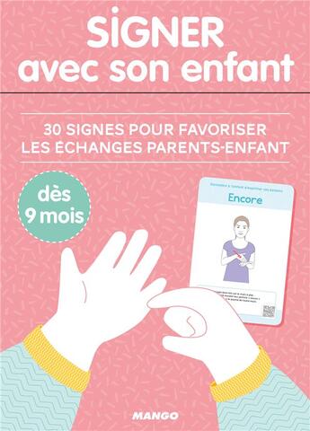 Couverture du livre « Signer avec son enfant ; 30 signes pour favoriser les échanges parents-enfant dès 9 mois » de Laurent Stefano et Anais Galon et Christine Nougarolles aux éditions Mango