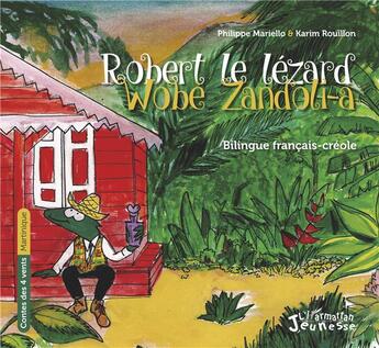 Couverture du livre « Robert le lezard ; wobe zandoli-a » de Philippe Mariello aux éditions L'harmattan