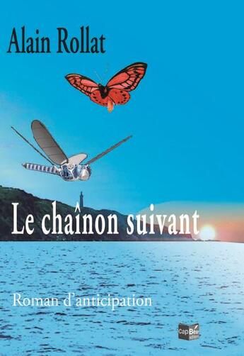 Couverture du livre « Le chainon suivant » de Alain Rollat aux éditions Cap Bear