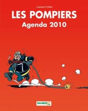 Couverture du livre « Les pompiers ; agenda (édition 2010) » de Christophe Cazenove et Stedo aux éditions Bamboo