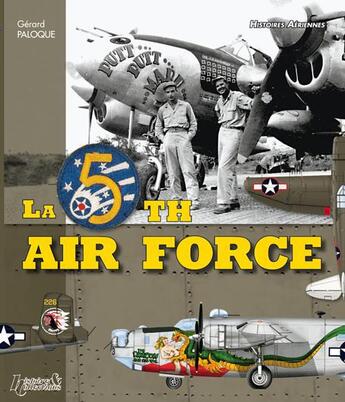 Couverture du livre « La 5th air force » de Gerard Paloque aux éditions Histoire Et Collections
