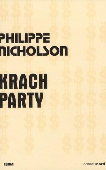 Couverture du livre « Krach party » de Philippe Nicholson aux éditions Carnets Nord