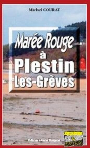 Couverture du livre « Marée rouge à Plestin-les-Grèves » de Michel Courat aux éditions Bargain