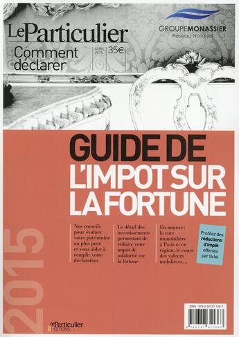 Couverture du livre « COMMENT DECLARER ; guide de l'impôt sur la fortune (édition 2015) » de  aux éditions Le Particulier