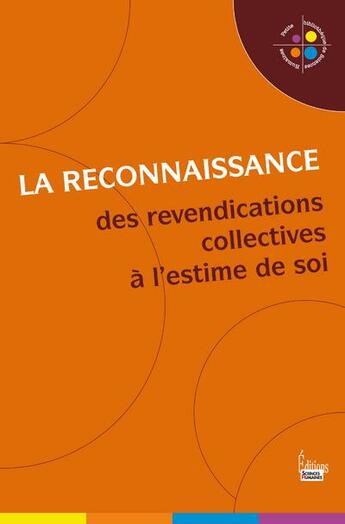 Couverture du livre « La reconnaissance ; des revendications collectives à l'estime de soi » de  aux éditions Sciences Humaines