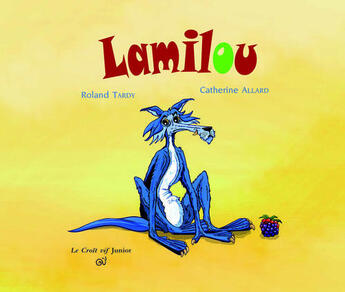 Couverture du livre « Lamilou » de Catherine Allard et Roland Tardy aux éditions Croit Vif