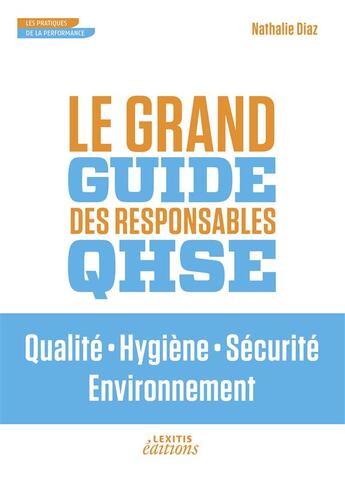 Couverture du livre « Le grand guide des responsables QHSE ; qualité, hygiéne, sécurité, environnement » de Nathalie Diaz aux éditions Lexitis