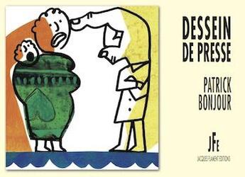 Couverture du livre « Dessein de presse » de Patrick Bonjour aux éditions Jacques Flament