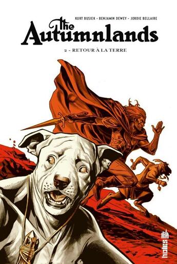 Couverture du livre « The Autumnlands Tome 2 : retour à la terre » de Jordie Bellaire et Benjamin Dewey et Kurt Busiek aux éditions Urban Comics