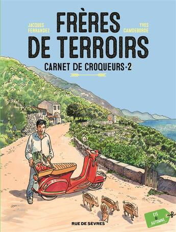 Couverture du livre « Frères de terroirs Tome 2 : carnet de croqueurs ; été & automne » de Jacques Ferrandez et Yves Camdeborde aux éditions Rue De Sevres