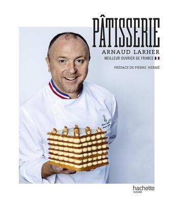 Couverture du livre « Pâtisserie » de Arnaud Larher aux éditions Hachette Pratique