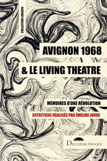 Couverture du livre « Avignon 1968 & le living theatre » de Emeline Jouve aux éditions Deuxieme Epoque