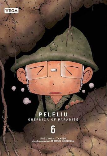 Couverture du livre « Peleliu, guernica of paradise Tome 6 » de Takeda Kazuyoshi aux éditions Vega Dupuis