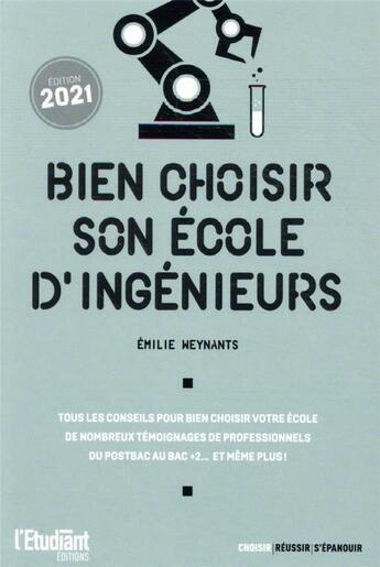 Couverture du livre « Bien choisir son école d'ingénieurs (édition 2021) » de Emilie Weynants aux éditions L'etudiant