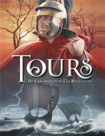 Couverture du livre « Tours Tome 1 : de Saint-Martin aux guerres de religion » de Guillaume Fischer aux éditions Petit A Petit