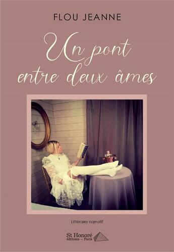 Couverture du livre « Un pont entre deux ames » de Jeanne Flou aux éditions Saint Honore Editions