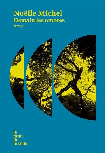 Couverture du livre « Demain les ombres » de Noelle Michel aux éditions Le Bruit Du Monde