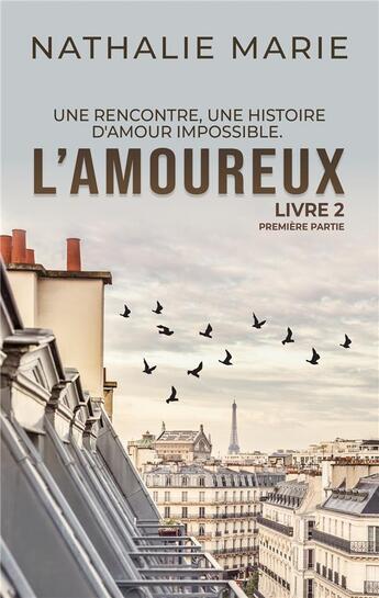 Couverture du livre « L'amoureux Tome 2 partie 1 » de Nathalie Marie aux éditions Nathalie Marie