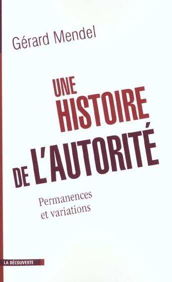 Couverture du livre « Une Histoire Sur L'Autorite ; Permanences Et Variations » de Mendel Gérard aux éditions La Decouverte