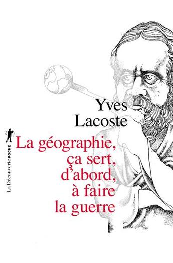 Couverture du livre « La géographie, ça sert d'abord à faire la guerre » de Yves Lacoste aux éditions La Decouverte