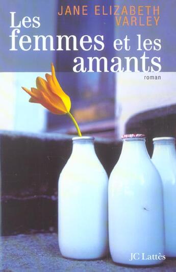 Couverture du livre « Les Femmes Et Les Amants » de Varley-J.E aux éditions Lattes