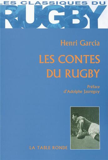 Couverture du livre « Les contes du rugby » de Garcia/Jaureguy aux éditions Table Ronde