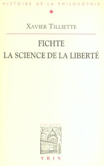 Couverture du livre « Fichte ; la science de la liberté » de Xavier Tilliette aux éditions Vrin