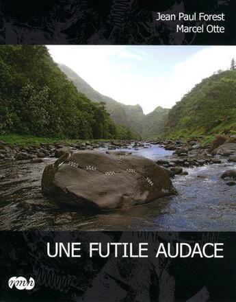 Couverture du livre « Une futile audace » de Marcel Otte et Jean-Paul Forest aux éditions Reunion Des Musees Nationaux