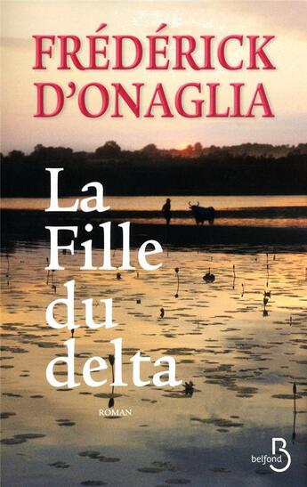 Couverture du livre « La fille du delta » de Frederick D' Onaglia aux éditions Belfond