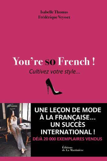 Couverture du livre « You're so French ! cultivez votre style... » de Isabelle Thomas et Frederique Veysset aux éditions La Martiniere