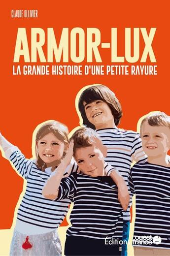 Couverture du livre « Faire l'Ouest : armor lux » de Claude Ollivier aux éditions Ouest France