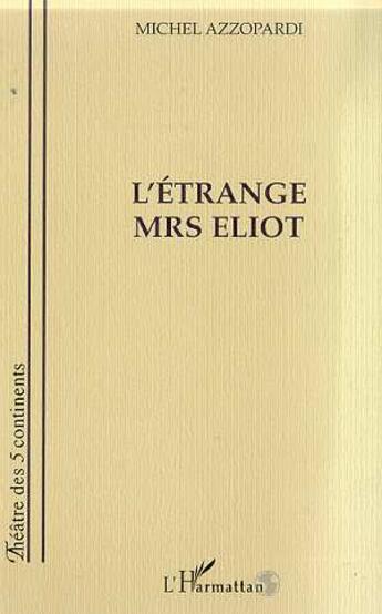 Couverture du livre « L'etrange mrs eliot » de Michel Azzopardi aux éditions L'harmattan