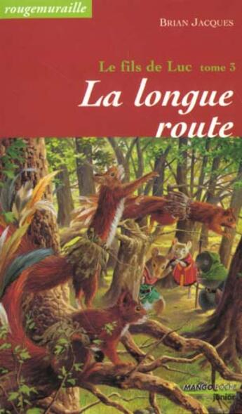 Couverture du livre « Rougemuraille - Le fils de Luc Tome 3 : la longue route » de Brian Jacques aux éditions Mango