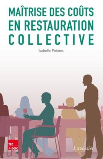 Couverture du livre « Maîtrise des coûts en restauration collective » de Isabelle Pointet aux éditions Tec Et Doc