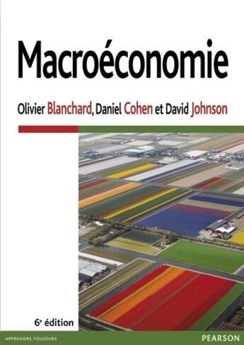 Couverture du livre « Macroéconomie (6e édition) » de Olivier Blanchard et David Johnson et Daniel Cohen aux éditions Pearson