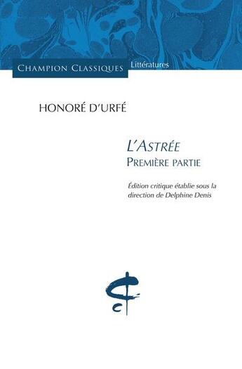 Couverture du livre « L'astrée t.1 » de Honoré D' Urfé aux éditions Honore Champion