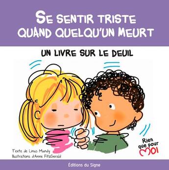 Couverture du livre « Se sentir triste quand quelqu'un meurt ; le livre sur le deuil » de Linus Mundy et Anne Fitzgerald aux éditions Signe