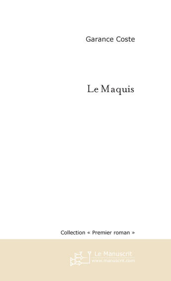 Couverture du livre « Le maquis » de Coste Saveria aux éditions Le Manuscrit