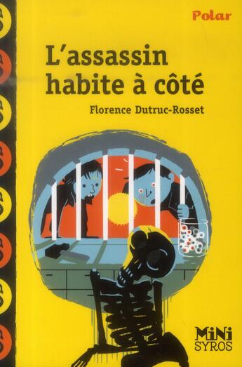 Couverture du livre « L'assassin habite à côté » de Florence Dutruc-Rosset aux éditions Syros