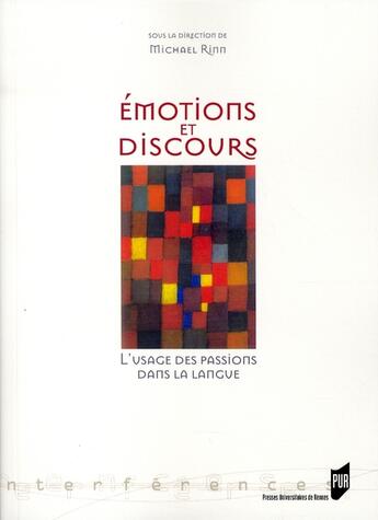 Couverture du livre « Émotion et discours ; l'usage des passions dans la langue » de Michael Rinn aux éditions Pu De Rennes