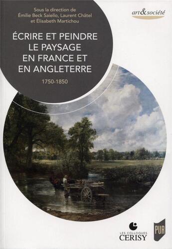 Couverture du livre « Écrire et peindre le paysage en France et en Angleterre » de Emilie Beck Saiello et Laurent Chatel et Elisabeth Martichou aux éditions Pu De Rennes