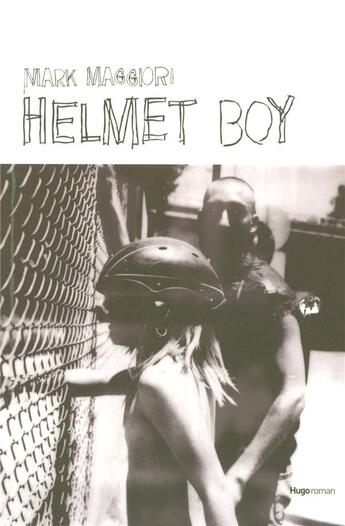 Couverture du livre « Helmet boy » de Mark Maggiori aux éditions Hugo Roman