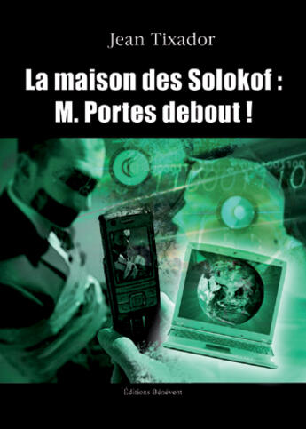 Couverture du livre « Maison des Solokof ; M. Portes debout! » de Jean Tixador aux éditions Benevent