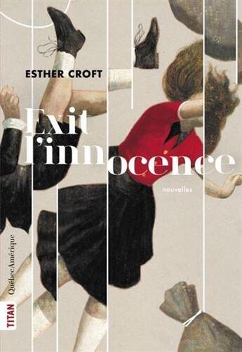 Couverture du livre « Exit l'innocence » de Croft Esther aux éditions Quebec Amerique